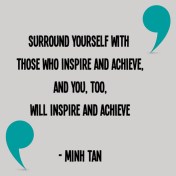 surround yourself quote minh tan