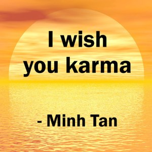 wish karma quote minh tan halifax