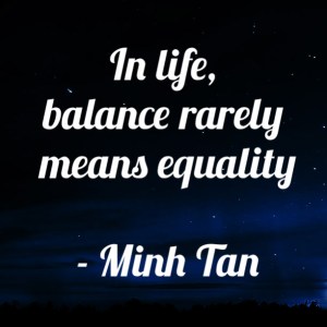 balance equality quote minh tan halifax
